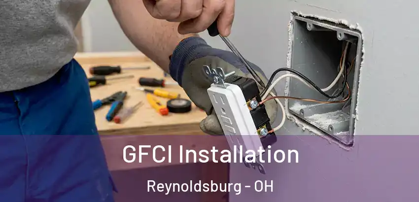 GFCI Installation Reynoldsburg - OH